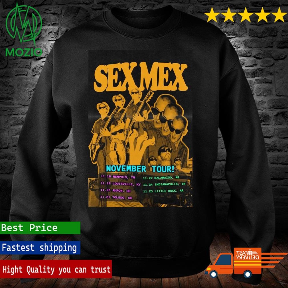 Sex Mex 2023 November Tour Poster Shirt, hoodie, sweater, long sleeve and  tank top