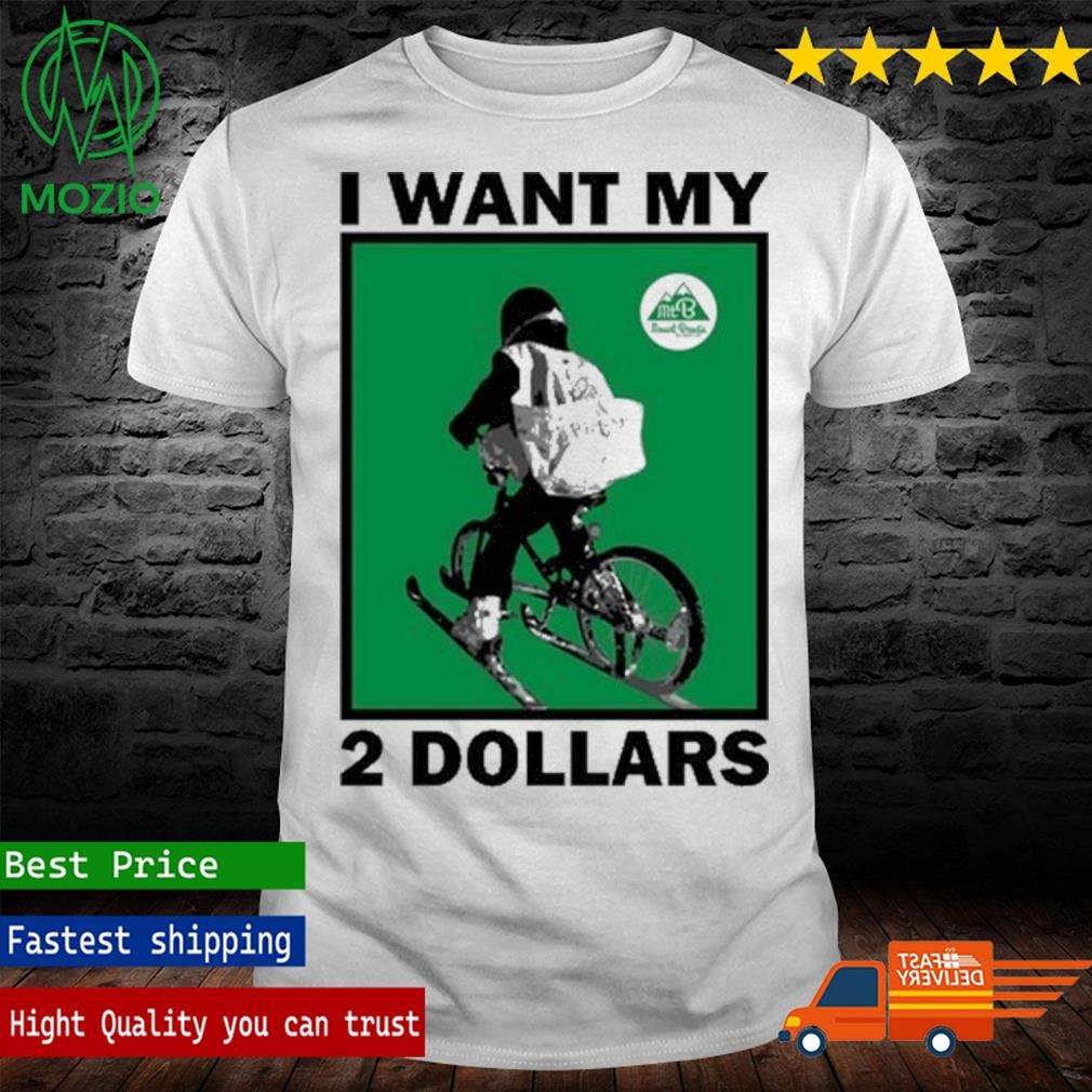 I Want My 2 Dollars