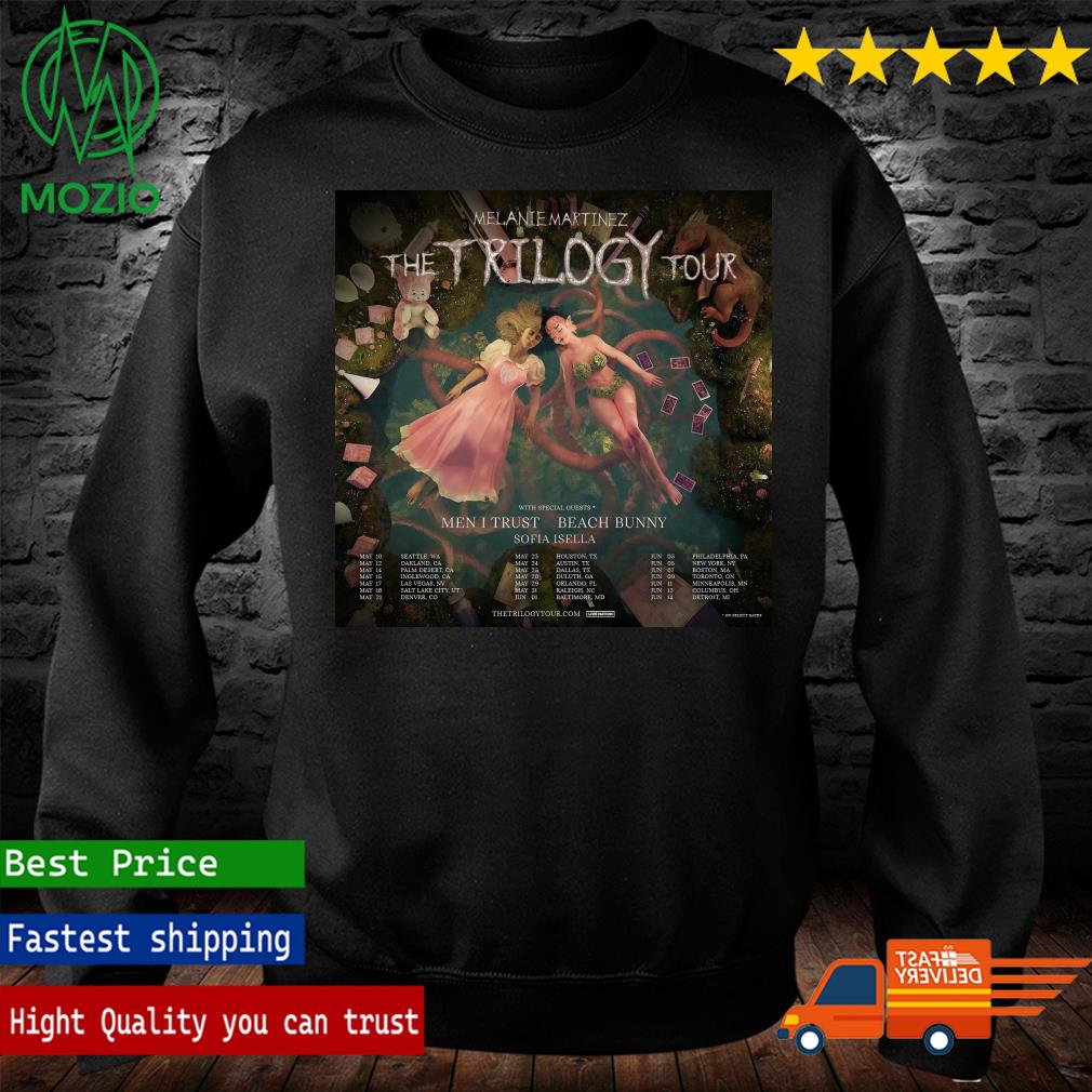 Official melanie Martinez The Trilogy Tour 2024 Men I Trust Beach Bunny  Sofia Isella Poster Shirt, hoodie, sweater, long sleeve and tank top