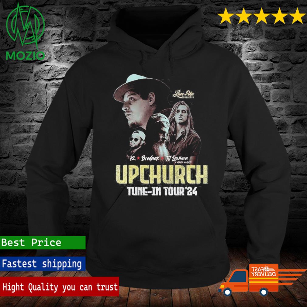 Official upchurch Concert Tune In Tour 2024 Shirt hoodie sweater long sleeve and tank top