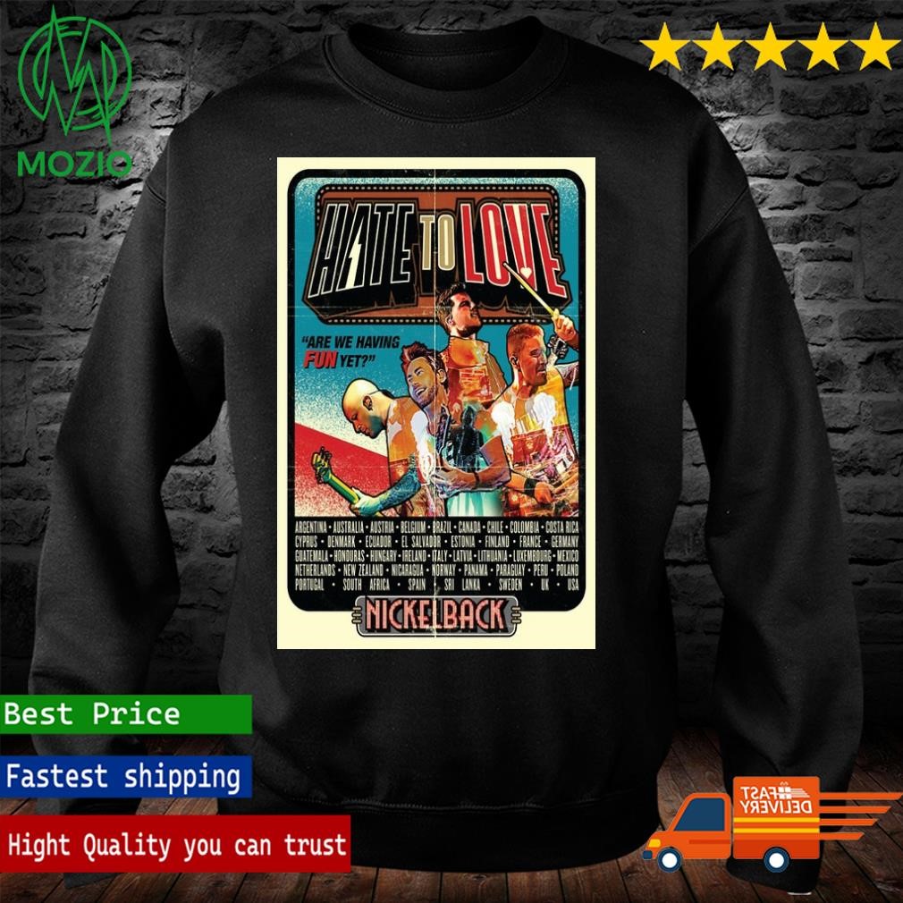 Official Nickelback Hate To Love Poster Shirt, hoodie, sweater 