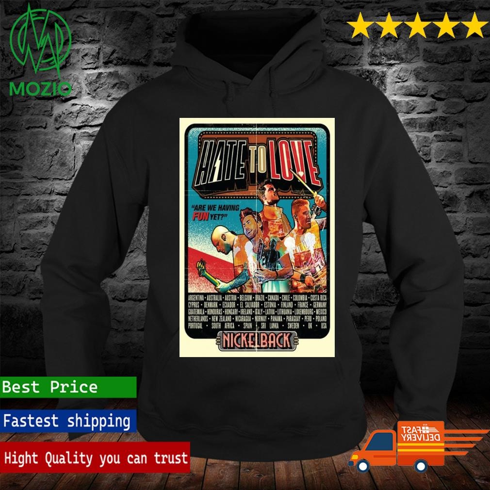 Official Nickelback Hate To Love Poster Shirt, hoodie, sweater 