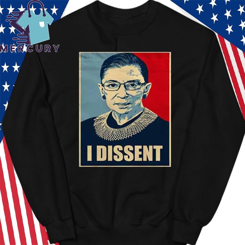 Official I Dissent Ruth Bader Ginsburg Makes Her Mark Unisex T Shirt hoodie sweater long sleeve and tank top