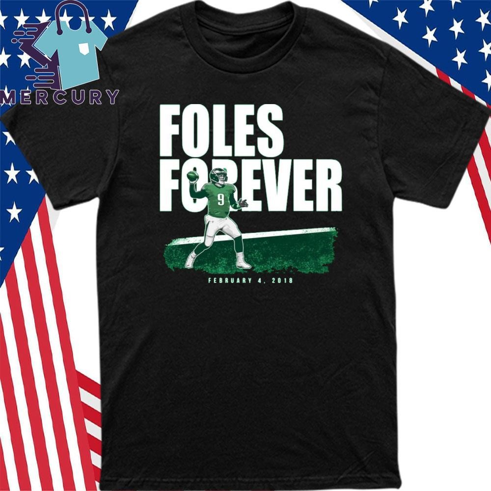 Design Nick Foles Forever Shirt hoodie sweater long sleeve and tank top