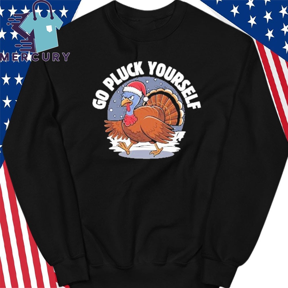 Funny Thanksgiving T-Shirt Go Pluck Yourself Turkey Tee T-Shirt Funny Thanksgiving T-Shirt Go Pluck Yourself Turkey Tee T-Shirt