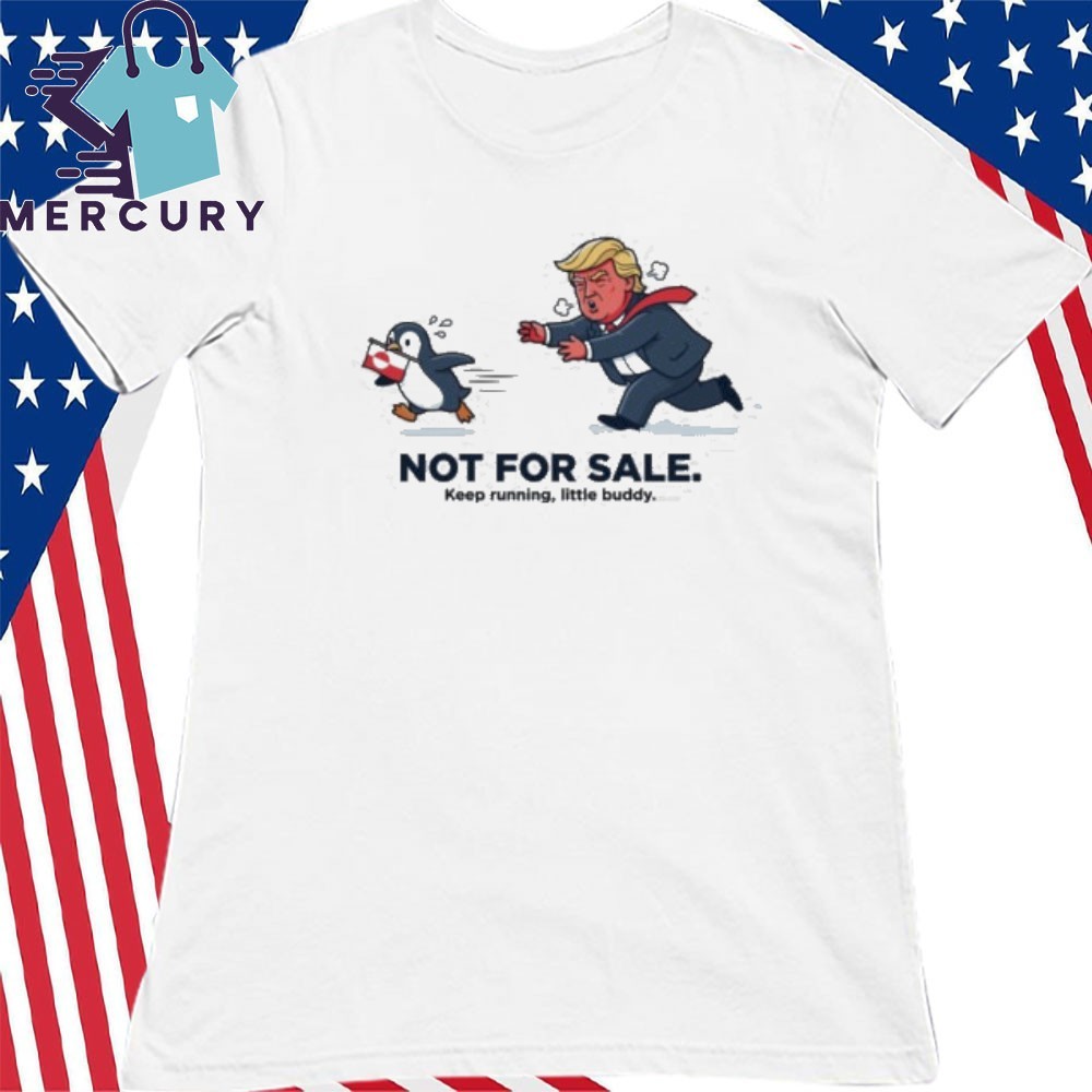 Official Not For Sala Nihilist Greenland Anti-Trump Penguin Meme Shirt,  hoodie, sweater, long sleeve and tank top